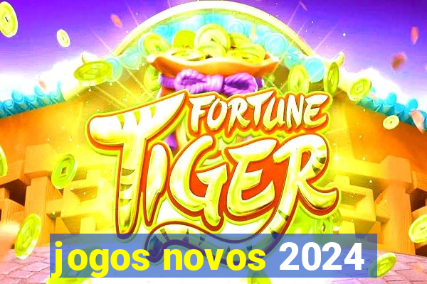 jogos novos 2024